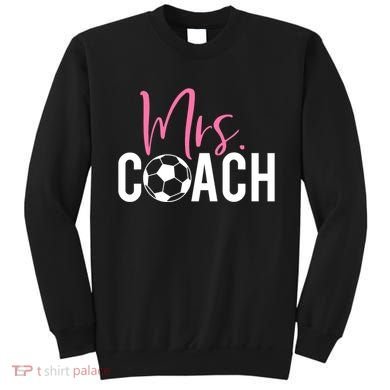 Mrs. Soccer Coach For Coaches Wives Sweatshirt