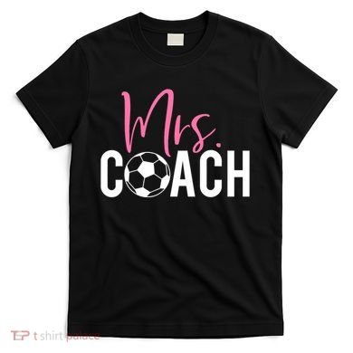Mrs. Soccer Coach For Coaches Wives T-Shirt