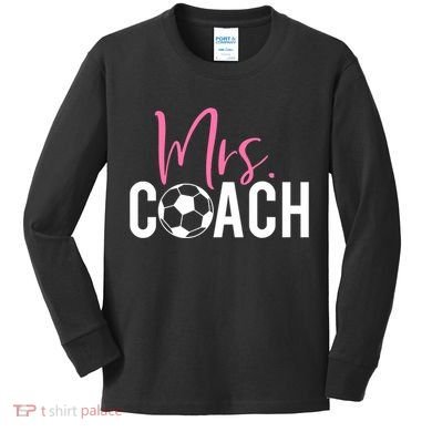 Mrs. Soccer Coach For Coaches Wives Kids Long Sleeve Shirt