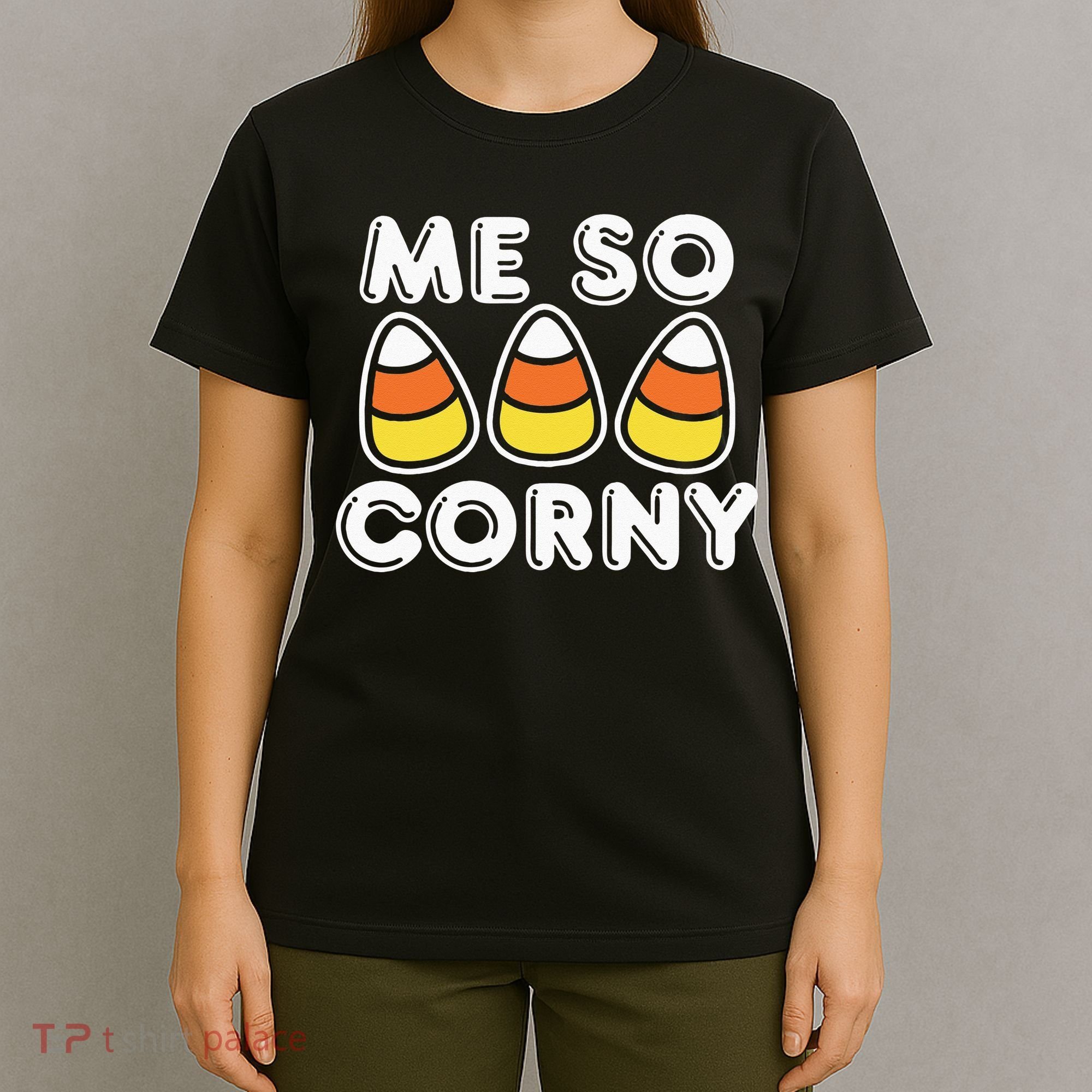 Me So Corny Candy Corn Funny Halloween T-Shirt