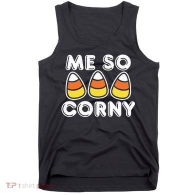 Me So Corny Candy Corn Funny Halloween Tank Top
