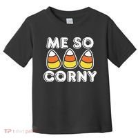 Me So Corny Candy Corn Funny Halloween Toddler T-Shirt thumb 0