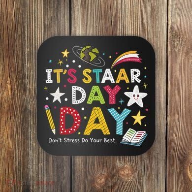 Motivational STAAR Day Wear For School Testing Season Coaster
