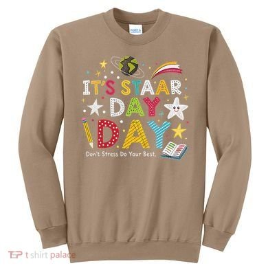 Motivational STAAR Day Wear For School Testing Season Sweatshirt