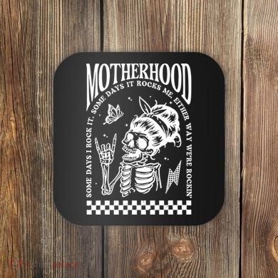Motherhood Some Day I Rock It Coaster