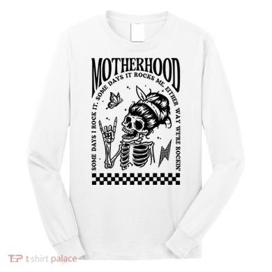 Motherhood Some Day I Rock It Long Sleeve Shirt