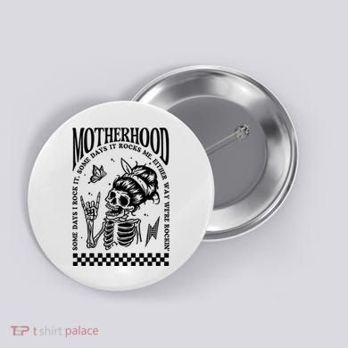 Motherhood Some Day I Rock It Button