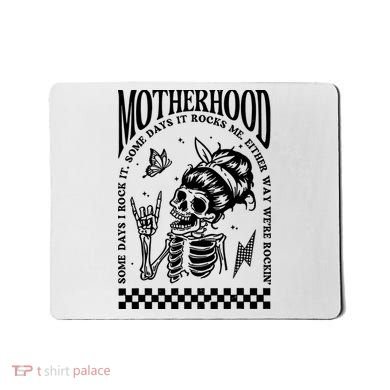 Motherhood Some Day I Rock It Mousepad