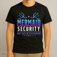 Mermaid Security Don't Mess With My Mermaid Merman Mer Dad T-Shirt thumb 3