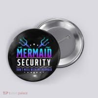 Mermaid Security Don't Mess With My Mermaid Merman Mer Dad Button thumb 0
