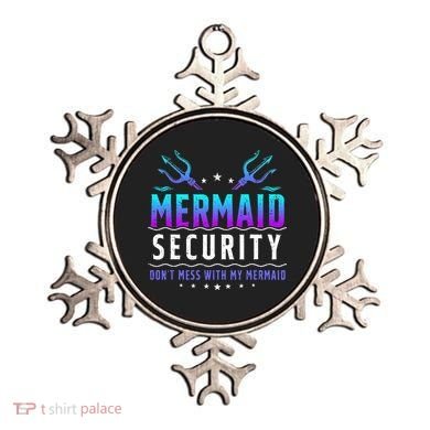 Mermaid Security Don't Mess With My Mermaid Merman Mer Dad Ornament