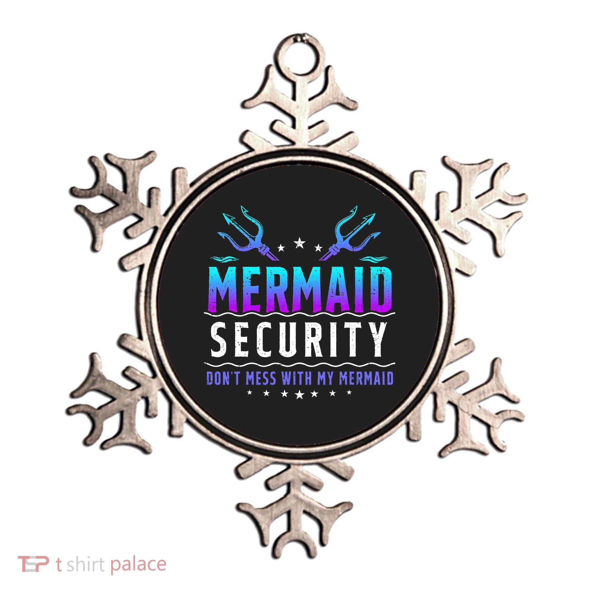 Mermaid Security Don't Mess With My Mermaid Merman Mer Dad Ornament
