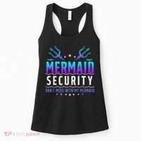 Mermaid Security Don't Mess With My Mermaid Merman Mer Dad Women's Tank Top thumb 0