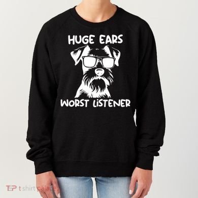 Miniature Schnauzer Dog Huge Ears Worst Listener Women's Sweatshirt