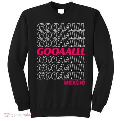 Mexico Soccer Fan GOOAALLL Apparel Goal Sweatshirt