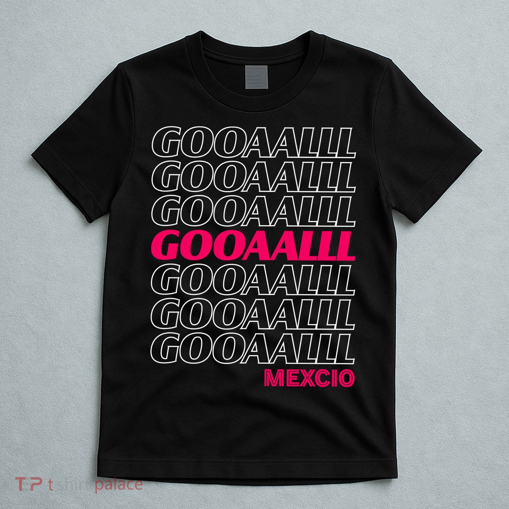 Mexico Soccer Fan GOOAALLL Apparel Goal T-Shirt