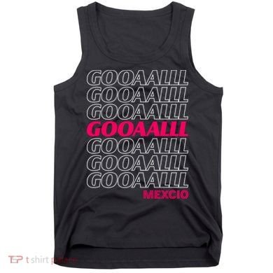 Mexico Soccer Fan GOOAALLL Apparel Goal Tank Top