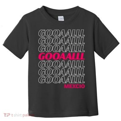 Mexico Soccer Fan GOOAALLL Apparel Goal Toddler T-Shirt