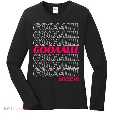 Mexico Soccer Fan GOOAALLL Apparel Goal Women's Long Sleeve Shirt