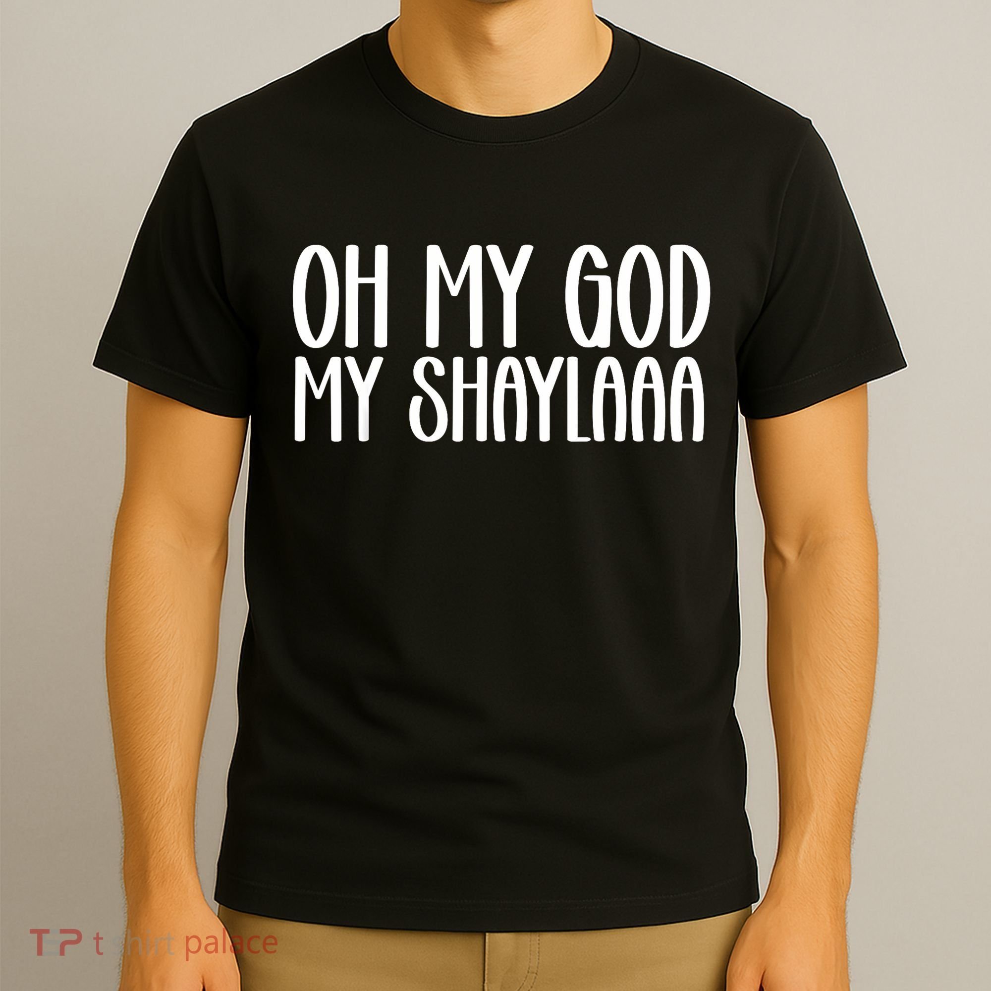 My Shaylaaaa Funny Video Viral Sound My Shayla Humor T-Shirt