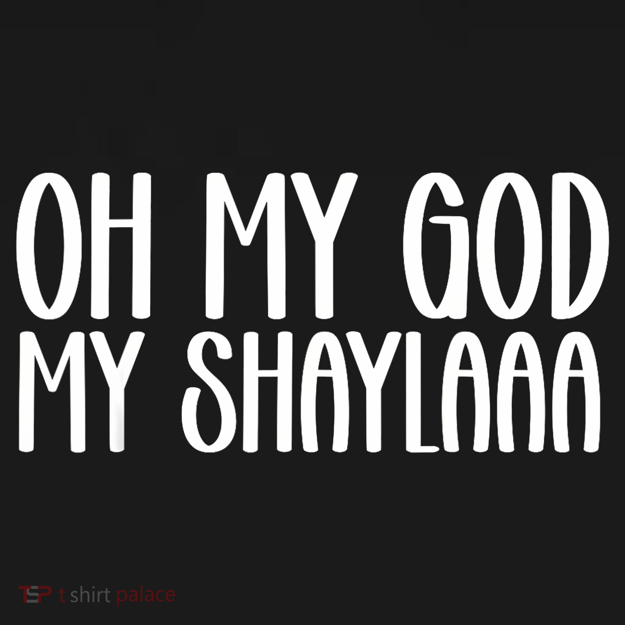 My Shaylaaaa Funny Video Viral Sound My Shayla Humor T-Shirt