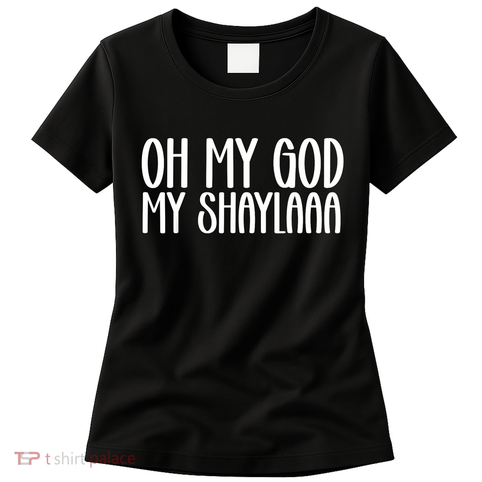 My Shaylaaaa Funny Video Viral Sound My Shayla Humor Women's T-Shirt