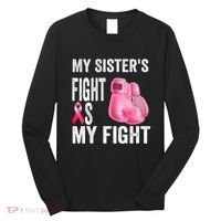 My Sisters Fight Is My Fight Breast Cancer Boxing Gloves Long Sleeve Shirt thumb 0