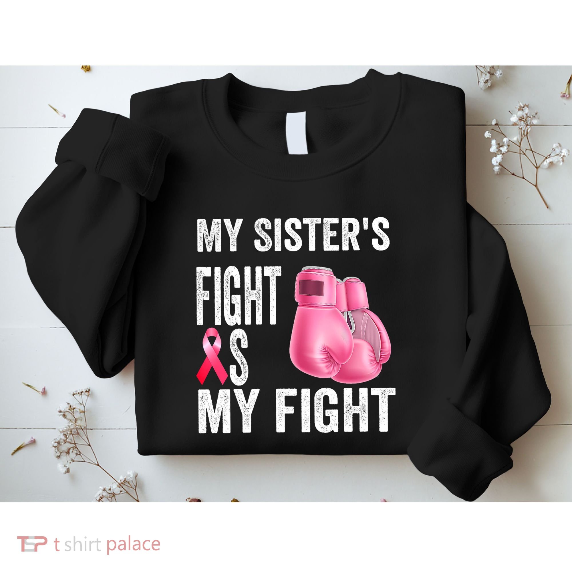 My Sisters Fight Is My Fight Breast Cancer Boxing Gloves Sweatshirt