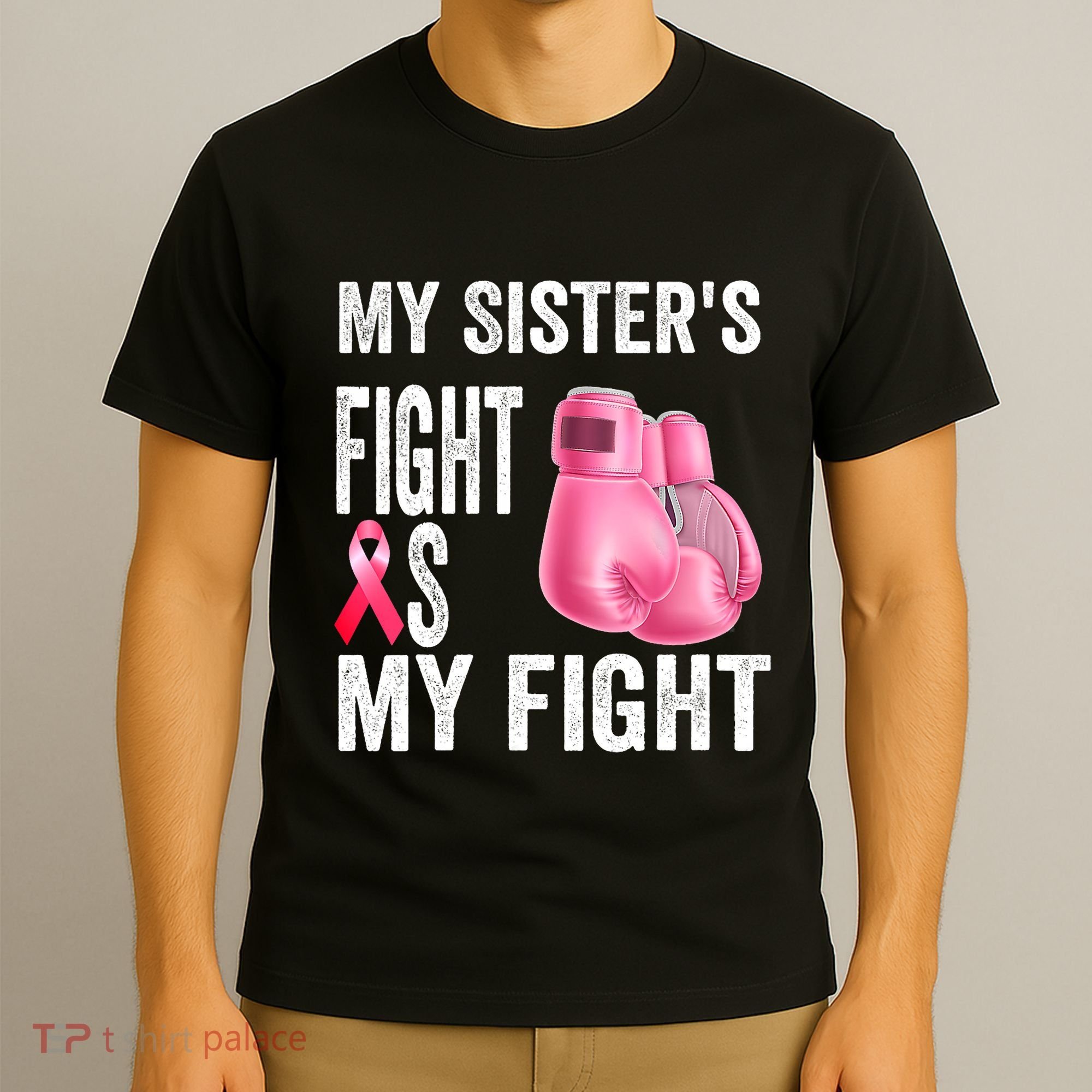 My Sisters Fight Is My Fight Breast Cancer Boxing Gloves T-Shirt