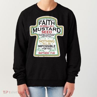 Mustard Seed Faith Christian Gifts Mathew 17 20 Scripture Women's Sweatshirt