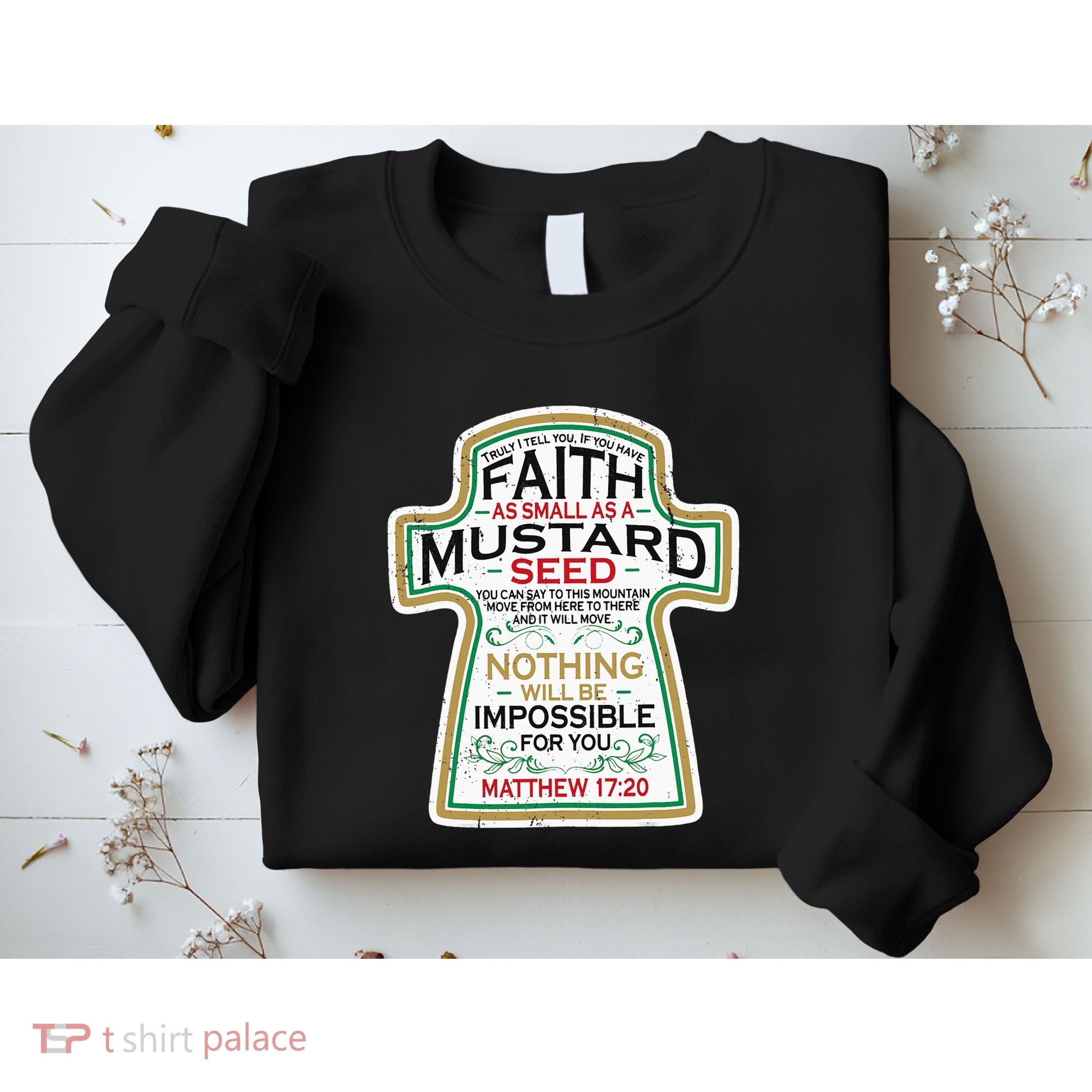 Mustard Seed Faith Christian Gifts Mathew 17 20 Scripture Sweatshirt