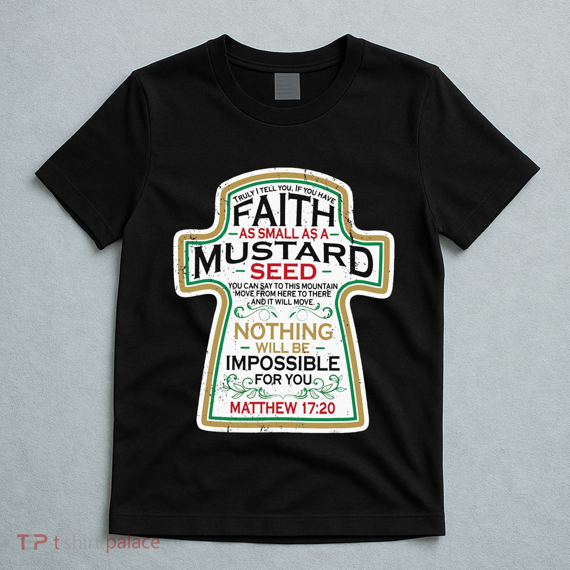 Mustard Seed Faith Christian Gifts Mathew 17 20 Scripture T-Shirt