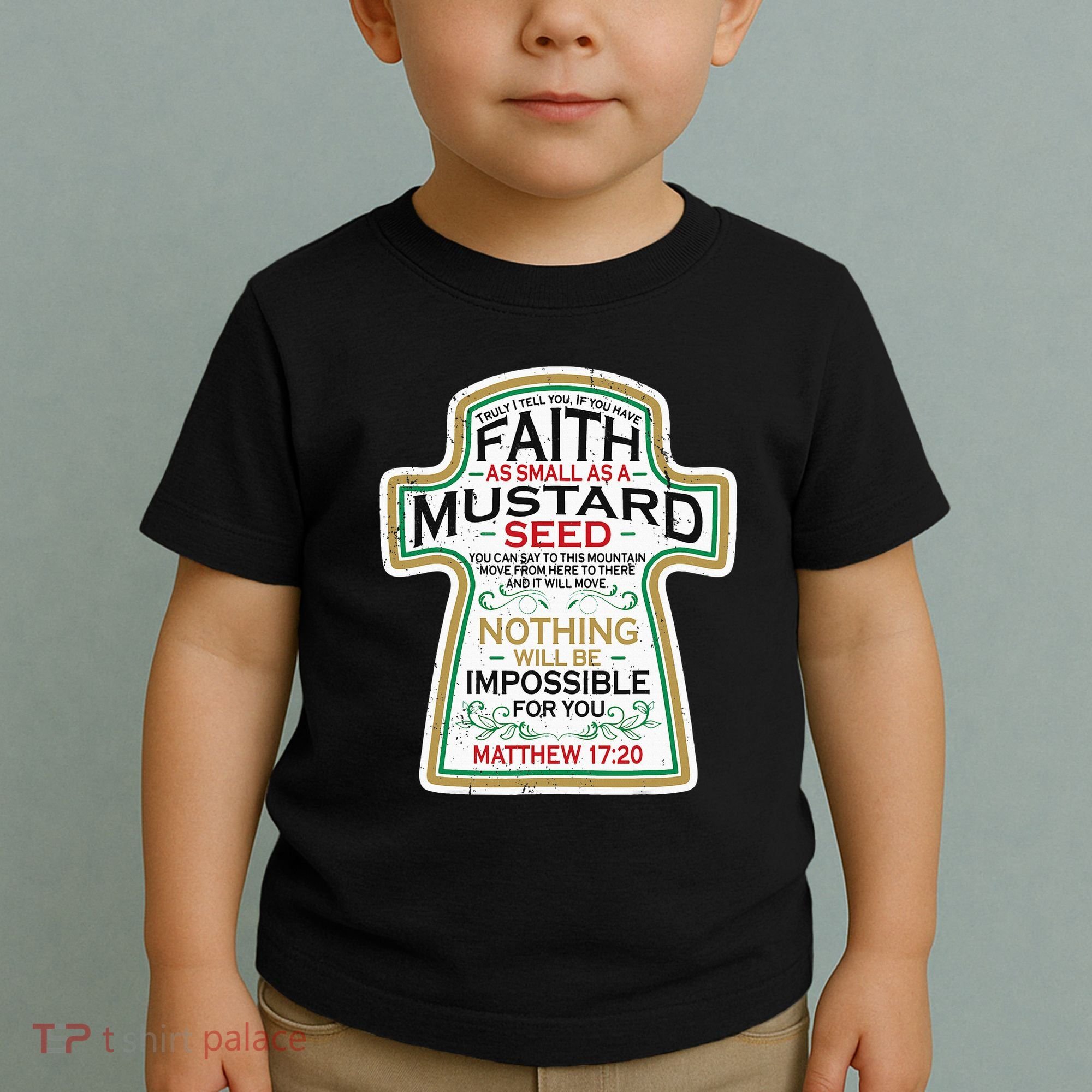 Mustard Seed Faith Christian Gifts Mathew 17 20 Scripture Toddler T-Shirt
