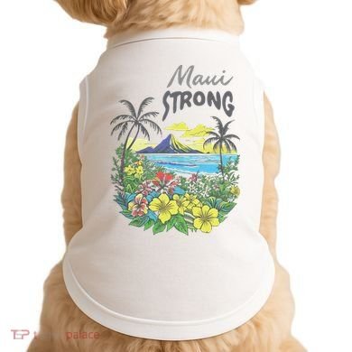 Maui Strong Fundraiser Helping Wildfires On Maui Doggie Tank