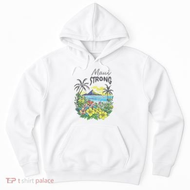 Maui Strong Fundraiser Helping Wildfires On Maui Hoodie