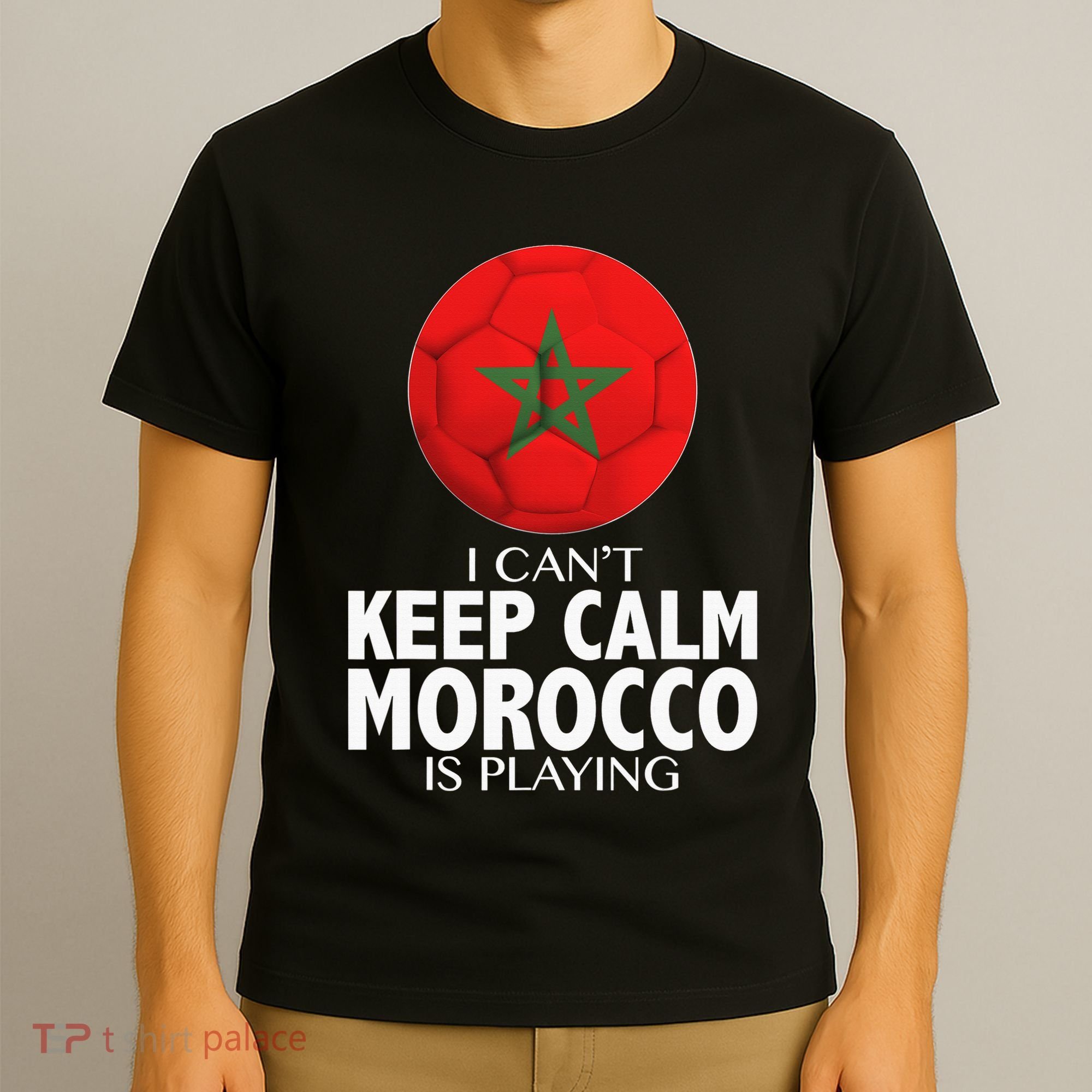 Morocco Soccer Football I Can't Keep Calm Morocco Is Playing T-Shirt