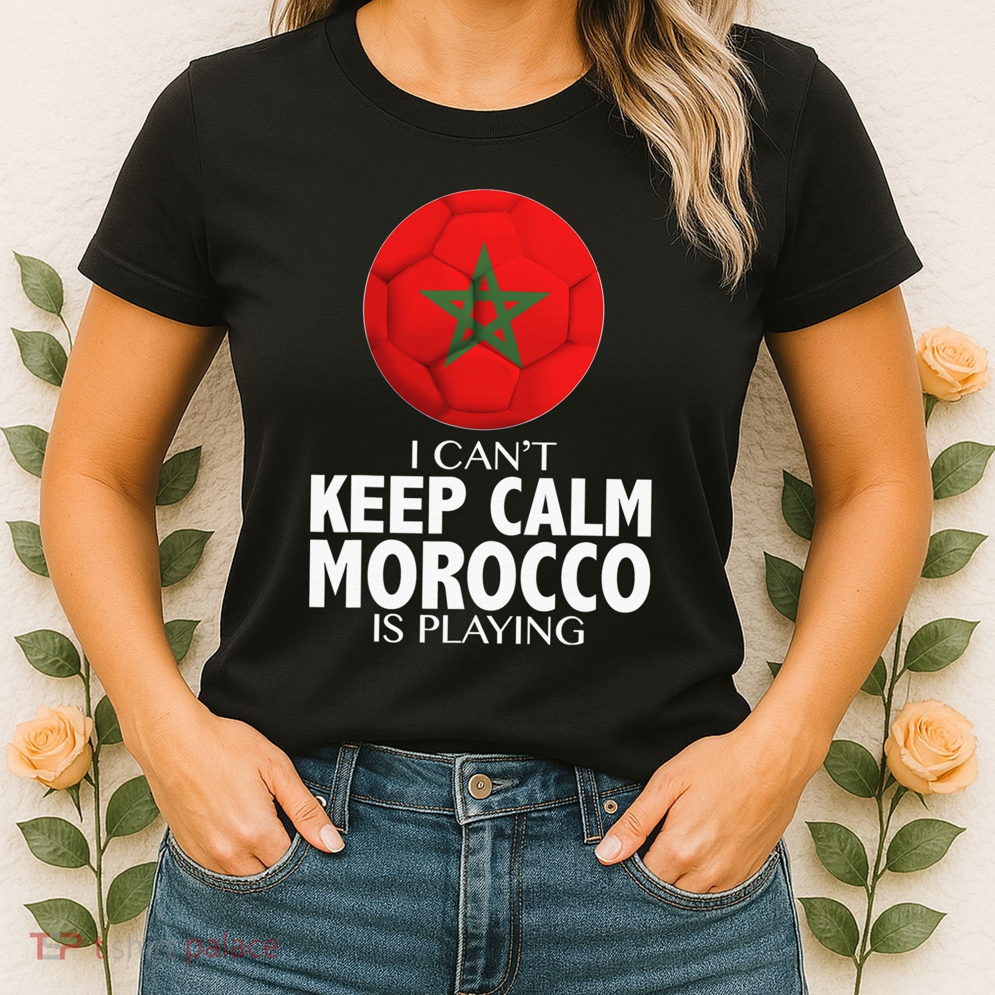 Morocco Soccer Football I Can't Keep Calm Morocco Is Playing Women's T-Shirt