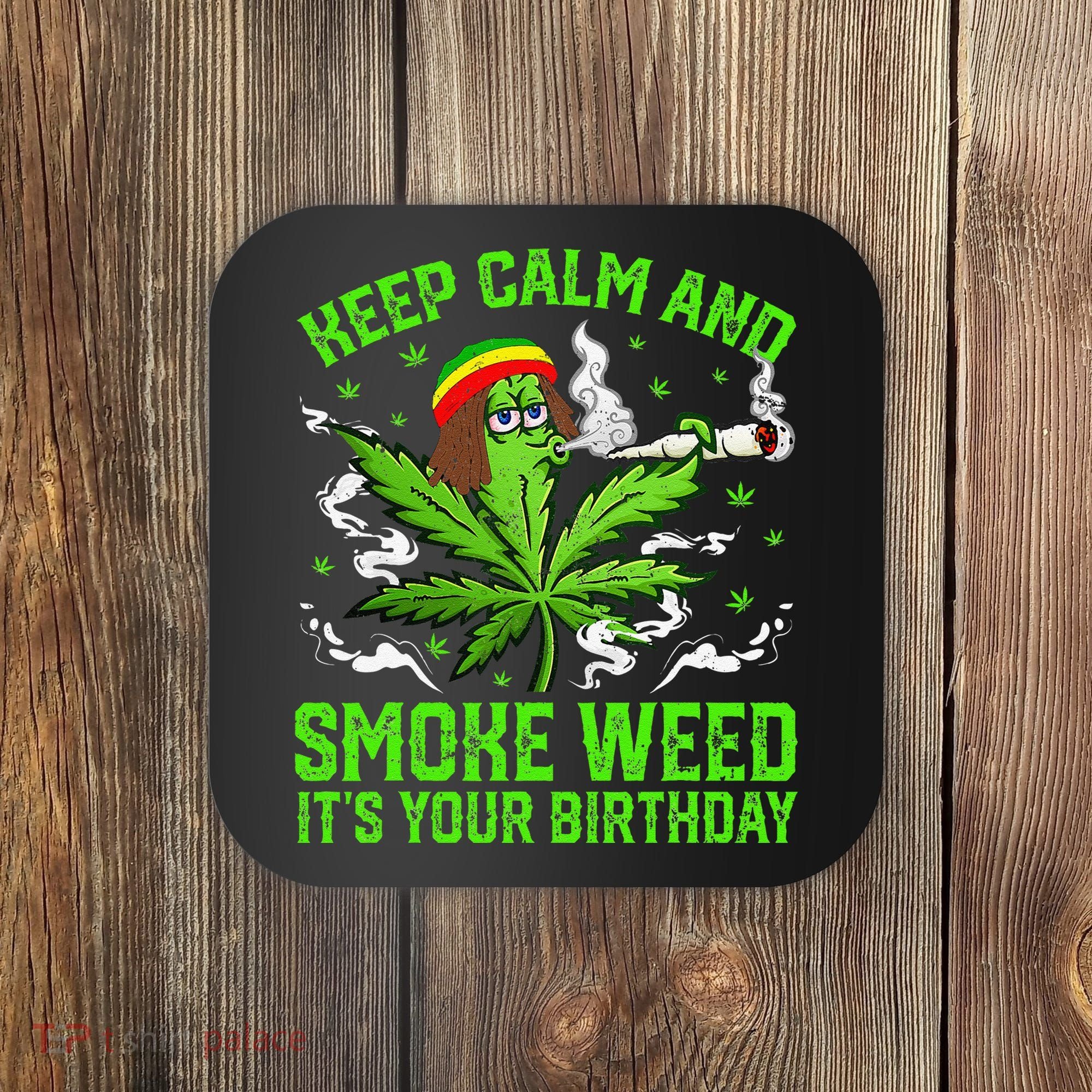 Marijuana Smoker Funny Weed Birthday Party Cannabis Stoner Coaster