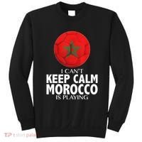 Morocco Soccer Football I Can't Keep Calm Morocco Is Playing Sweatshirt thumb 0