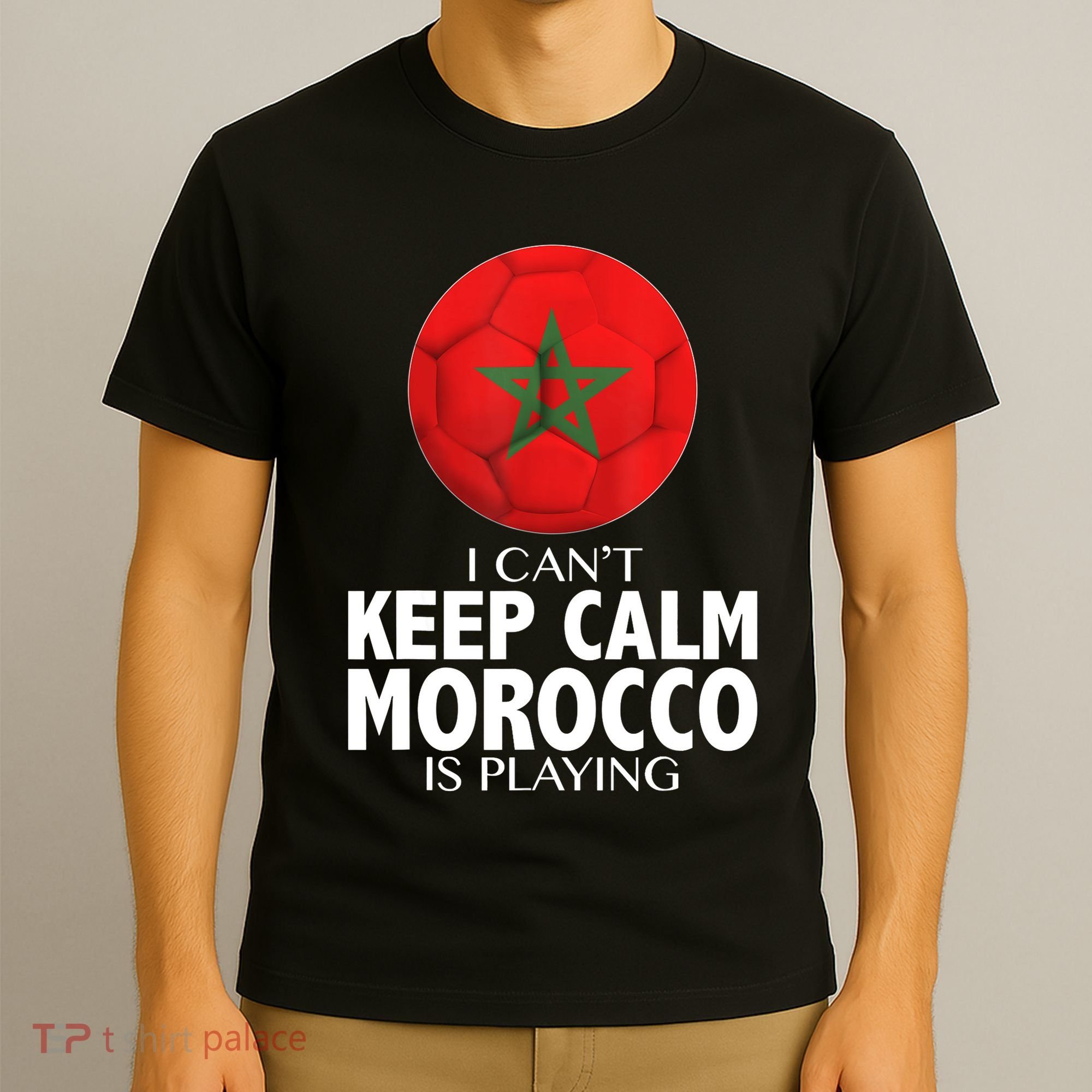Morocco Soccer Football I Can't Keep Calm Morocco Is Playing T-Shirt