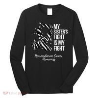 My Sister’s Fight My Fight Neuroendocrine Cancer Awareness Long Sleeve Shirt thumb 0
