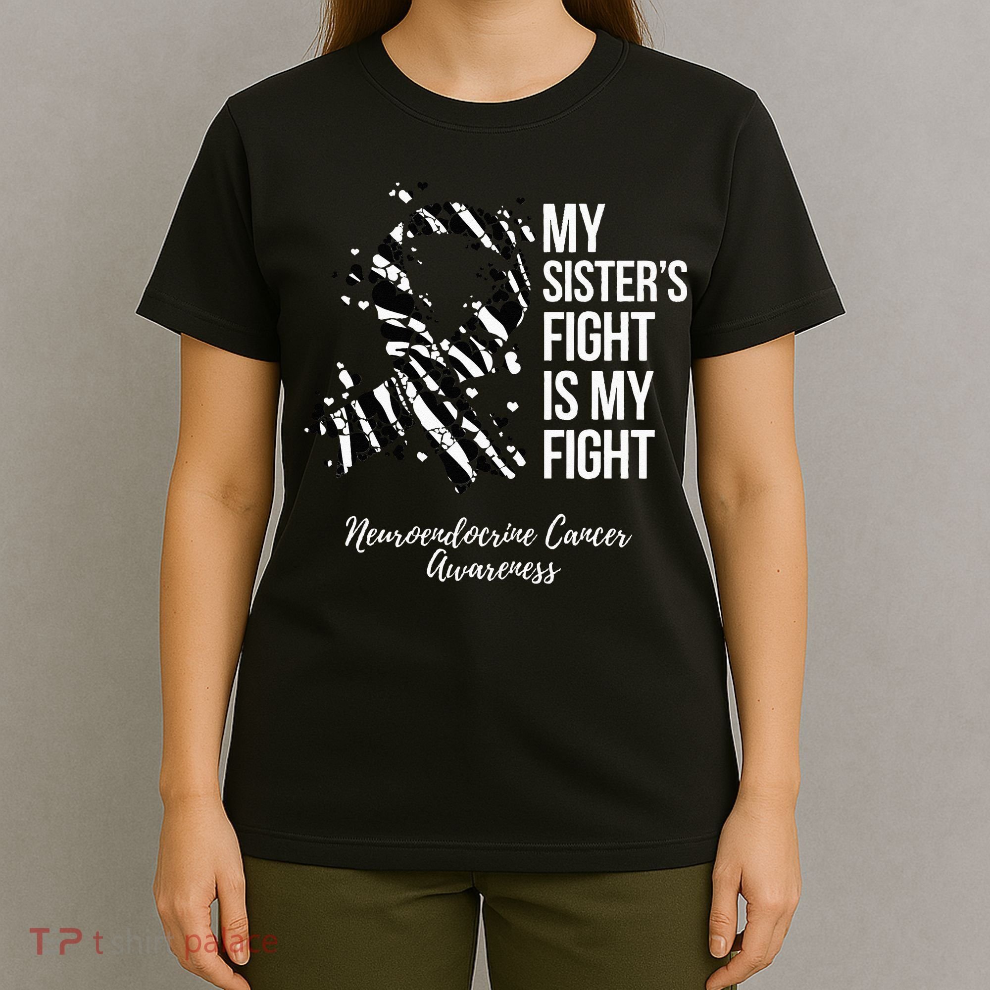 My Sister’s Fight My Fight Neuroendocrine Cancer Awareness T-Shirt
