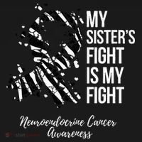 My Sister’s Fight My Fight Neuroendocrine Cancer Awareness T-Shirt thumb 7