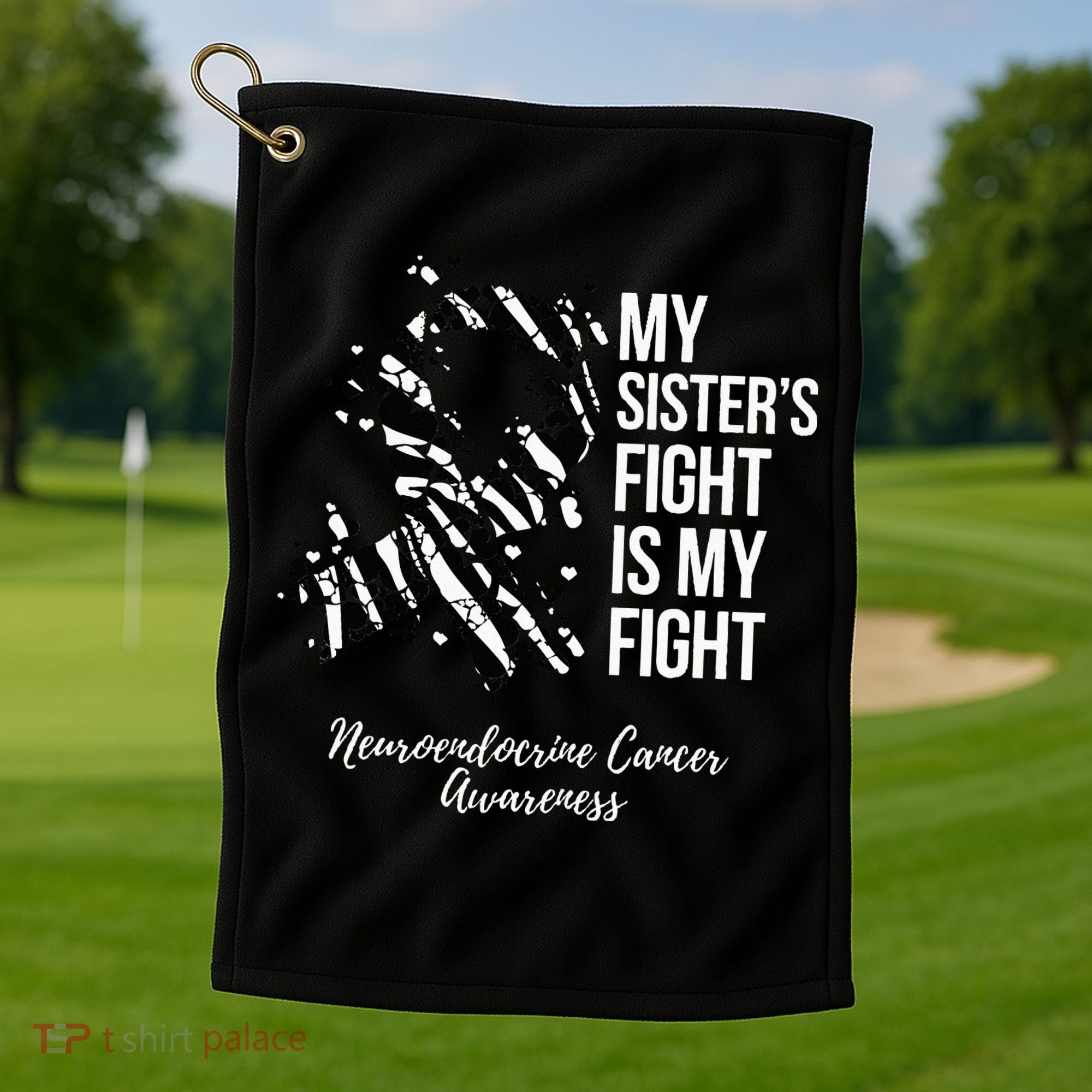 My Sister’s Fight My Fight Neuroendocrine Cancer Awareness Golf Towel