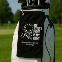 My Sister’s Fight My Fight Neuroendocrine Cancer Awareness Golf Towel thumb 2