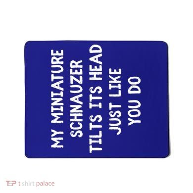 Miniature Schnauzer Funny Dog Lover Gift Cute Great Gift Mousepad
