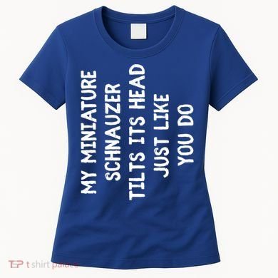 Miniature Schnauzer Funny Dog Lover Gift Cute Great Gift Women's T-Shirt