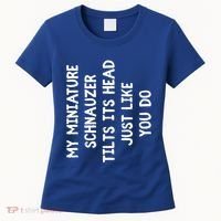 Miniature Schnauzer Funny Dog Lover Gift Cute Great Gift Women's T-Shirt thumb 0