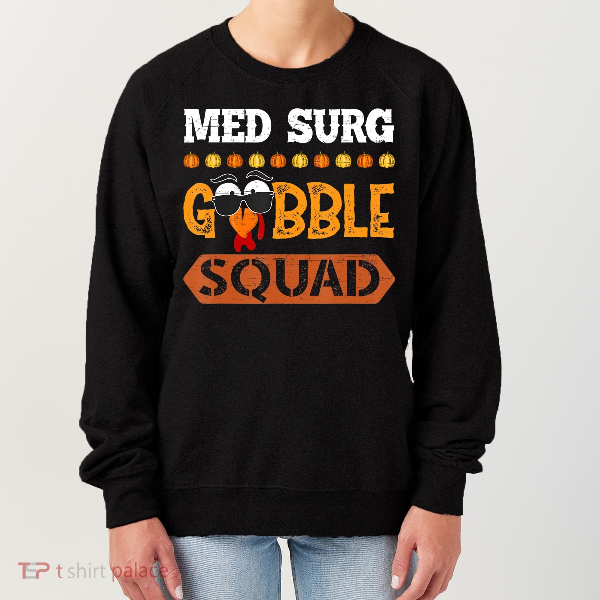 Med Surg Gobble Squad Medical Surgical Nurse Rn Thanksgiving Women's Sweatshirt