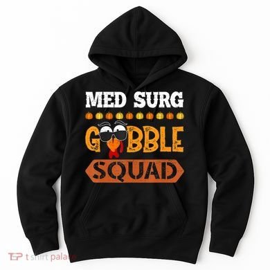 Med Surg Gobble Squad Medical Surgical Nurse Rn Thanksgiving Hoodie